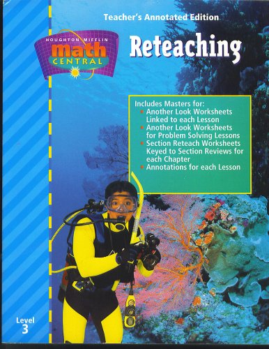 Beispielbild fr Houghton Mifflin Math Central, Reateaching, Teacher's Annotated Edition (Includes masters for: another look worksheets linked to each lesson; another look worksheets for problem solving lessons;, Section reteach worksheets keyed to section reviews for each chapter; annotations for each lesson) zum Verkauf von Wonder Book