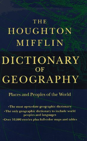 Stock image for The Houghton Mifflin Dictionary of Geography: Places and Peoples of the World for sale by Larry W Price Books