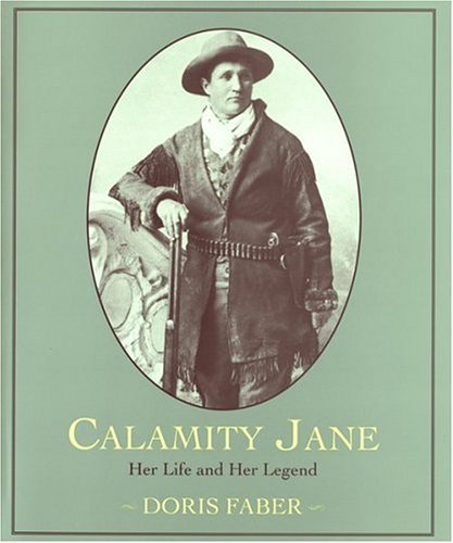 Beispielbild fr Calamity Jane: Her Life and Her Legend zum Verkauf von Wonder Book