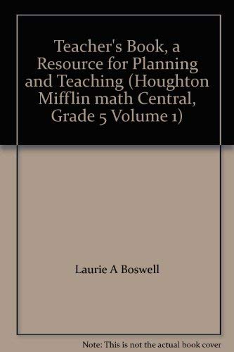 Stock image for Teacher's Book, a Resource for Planning and Teaching (Houghton Mifflin math Central, Grade 5 Volume 1) for sale by Nationwide_Text