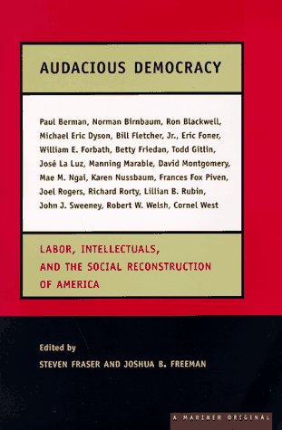 Beispielbild fr Audacious Democracy: Labor, Intellectuals, and the Social Reconstruction of America zum Verkauf von Wonder Book