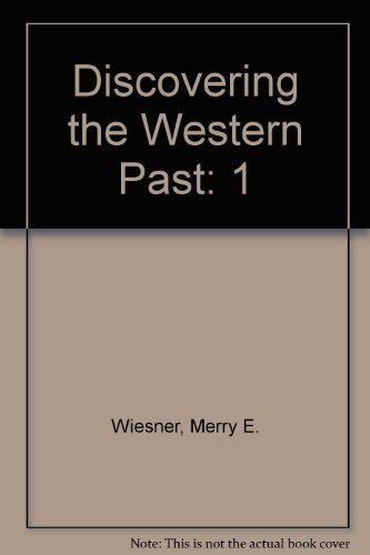 Discovering the Western Past (9780395867662) by Wiesner, Merry E.; Ruff, Julius R.; Wheeler, WIlliam Bruce