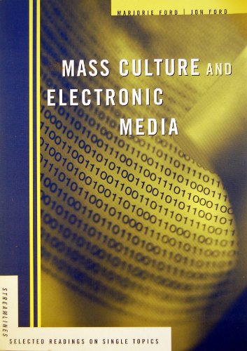 Mass Culture and Electronic Media (Streamlines: Selected Readings on Single Topics) (9780395868034) by Ford, Marjorie; Ford, Jon