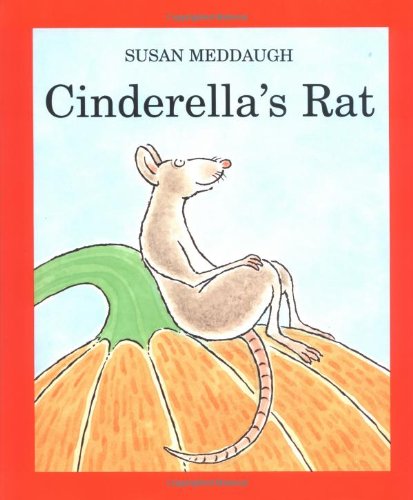 Cinderella's Rat (9780395868331) by Meddaugh, Susan