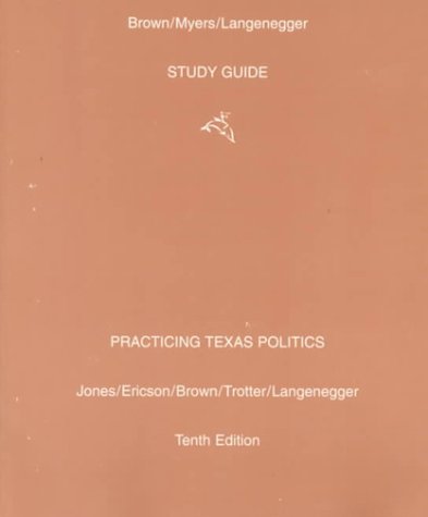 Practicing Texas Politics (9780395870051) by Jones, Eugene W.; Ericson, Joe E.; Brown, Lyle C.; Trotter, Robert S., Jr.; Langenegger, Joyce A.