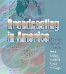 Broadcasting in America: A Survey of Electronic Media (9780395873717) by Sydney W. Head