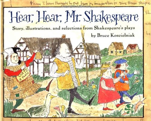 Beispielbild fr Hear, Hear, Mr. Shakespeare: Story, Illustrations, and Selections from Shakespeare's Plays zum Verkauf von Wonder Book