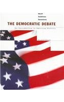 Beispielbild fr The Democratic Debate: An Introduction to American Politics zum Verkauf von Ammareal