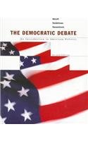 Imagen de archivo de The Democratic Debate: An Introduction to American Politics a la venta por Ammareal