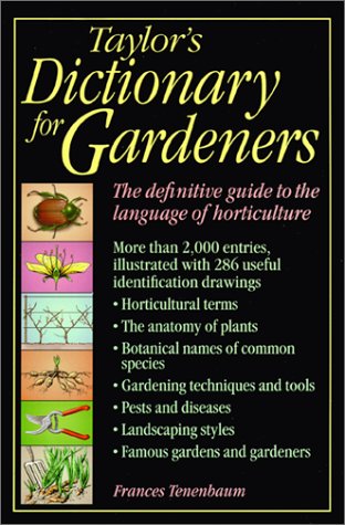 Taylor's Dictionary for Gardeners: The Definitive Guide to the Language of Horticulture (9780395876060) by Tenenbaum, Frances