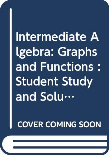 Imagen de archivo de Intermediate Algebra: Graphs and Functions : Student Study and Solutions Guide a la venta por Your Online Bookstore