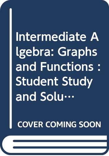 Stock image for Intermediate Algebra: Graphs and Functions : Student Study and Solutions Guide for sale by Your Online Bookstore