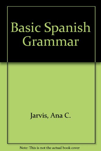 Basic Spanish Grammar (9780395883525) by Jarvis, Ana C.