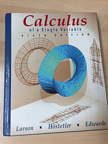 Calculus of a Single Variable, 6th Edition (9780395885789) by Larson, Ron; Hostetler, Robert P.; Edwards, Bruce H.