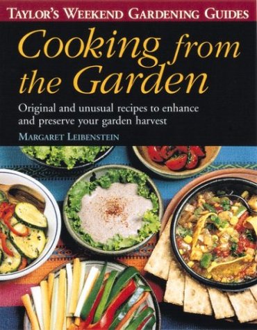 Stock image for Taylor's Weekend Gardening Guide to Cooking from the Garden : Original and Unusual Recipes to Enhance and Preserve Your Garden Harvest for sale by Better World Books