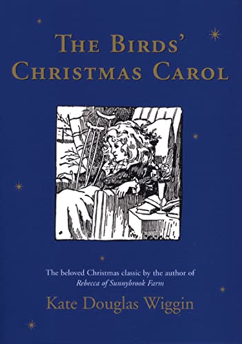 The Birds' Christmas Carol: A Christmas Holiday Book for Kids (9780395891100) by Wiggin, Kate Douglas