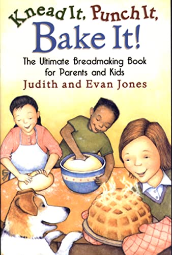 Stock image for Knead It, Punch It, Bake It!: The Ultimate Breadmaking Book for Parents and Kids for sale by Revaluation Books