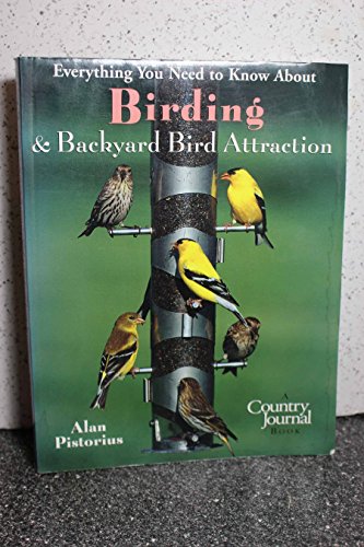 Beispielbild fr Everything You Need to Know about Birding and Backyard Bird Attraction zum Verkauf von Better World Books