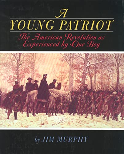 Beispielbild fr A Young Patriot: The American Revolution as Experienced by One Boy zum Verkauf von SecondSale