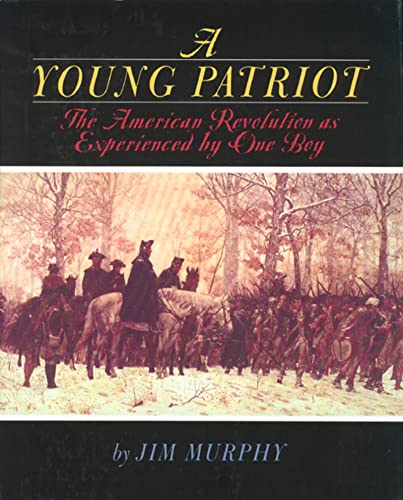 Stock image for Young Patriot: The American Revolution As Experienced by One Boy for sale by Adagio Books