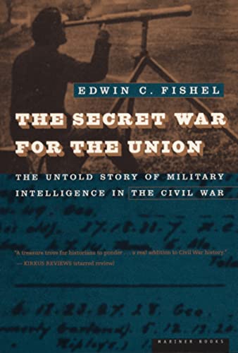 9780395901366: The Secret War for the Union: The Untold Story of Military Intelligence in the Civil War