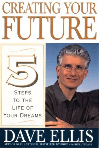 Beispielbild fr Creating Your Future: Five Steps to the Life of Your Dreams zum Verkauf von SecondSale