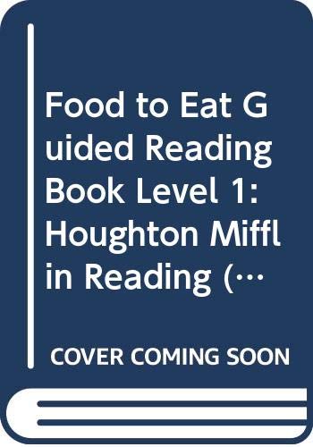 Imagen de archivo de Houghton Mifflin Reading: Guided Reading Book Level 1 Food To Eat a la venta por SecondSale