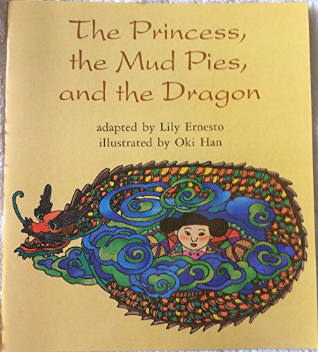 Imagen de archivo de The princess, the mud pies, and the dragon (Invitations to literacy) a la venta por BooksRun