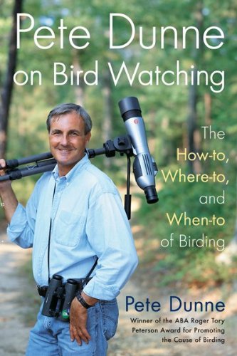 Stock image for Pete Dunne on Bird Watching : The How-To, Where-To, and When-To of Birding for sale by Better World Books