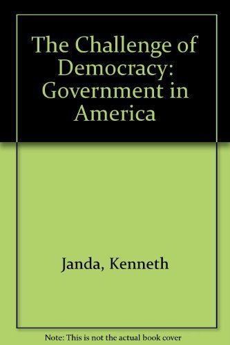 The Challenge of Democracy: The Essentials (9780395907368) by Janda, Kenneth; Berry, Jeffrey M.; Goldman, Jerry