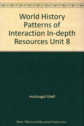 Stock image for World History Patterns of Interaction In-depth Resources Unit 8 for sale by ThriftBooks-Atlanta