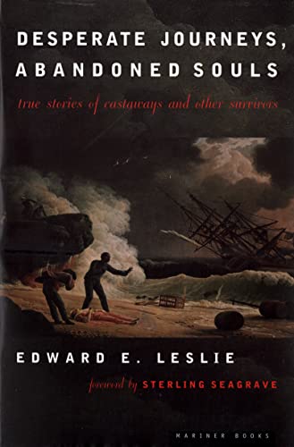 Stock image for Desperate Journeys, Abandoned Souls : True Stories of Castaways and Other Survivors for sale by Better World Books: West