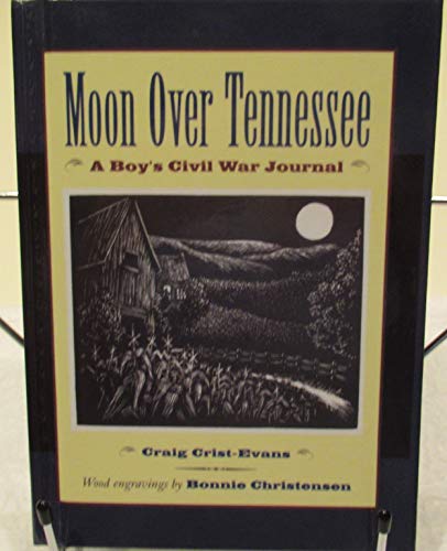 Beispielbild fr Moon Over Tennessee: A Boy's Civil War Journal zum Verkauf von Half Price Books Inc.