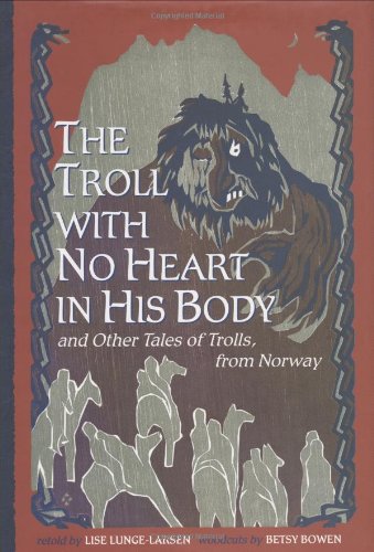 9780395913710: The Troll with No Heart in His Body and Other Tales of Trolls from Norway