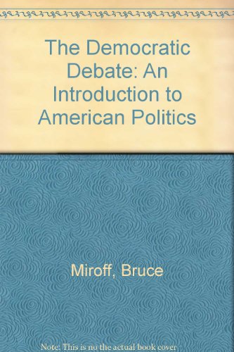 9780395915790: The Democratic Debate: An Introduction to American Politics