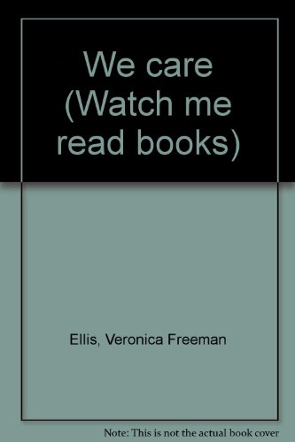 We care (Watch me read books) (9780395921791) by Ellis, Veronica Freeman