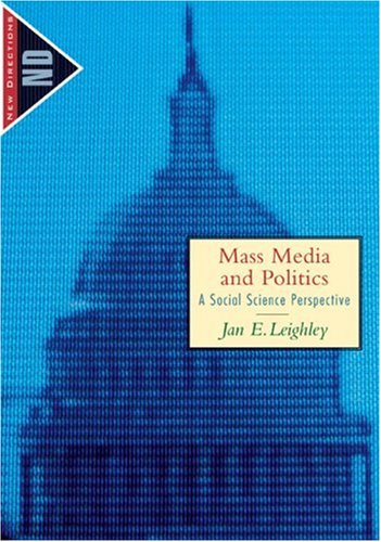 9780395925461: Mass Media and Politics: A Social Science Perspective (The New Directions in Political Behavior)