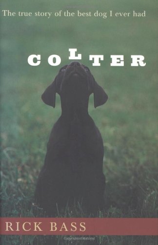 9780395926185: Colter: The True Story of the Best Dog I Ever Had