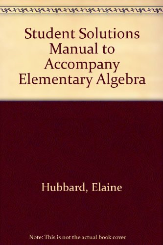 Student Solutions Manual to Accompany Elementary Algebra (9780395926758) by Hubbard, Elaine; Robinson, Ronald