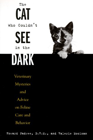 Beispielbild fr The Cat Who Couldnt See in the Dark: Veterinary Mysteries and Advice on Feline Care and Behaviour zum Verkauf von Goodwill of Colorado