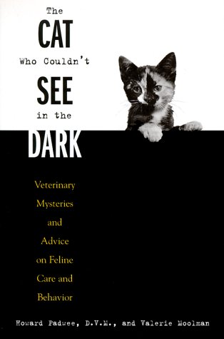 9780395935248: The Cat Who Couldn't See in the Dark: Veterinary Mysteries and Advice on Feline Care and Behavior