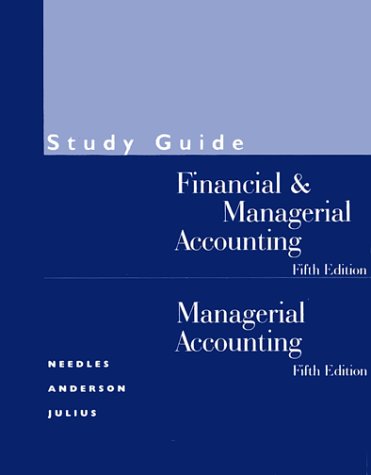 Financial & Managerial Accounting (9780395935743) by Needles, Belverd E.; Powers, Marian; Mills, Sherry K.; Anderson, Henry R.