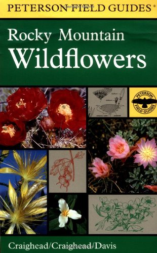 Stock image for A Field Guide to Rocky Mountain Wildflowers: Northern Arizona and New Mexico to British Columbia (Peterson Field Guide Series) for sale by HPB-Red