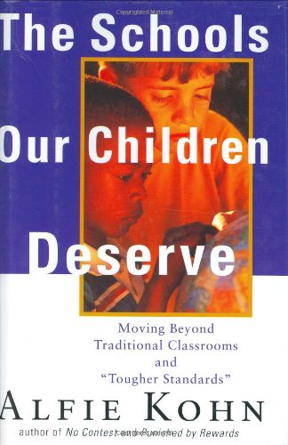 9780395940396: The Schools Our Children Deserve: Moving Beyond Traditional Classrooms and "Tougher Standards"