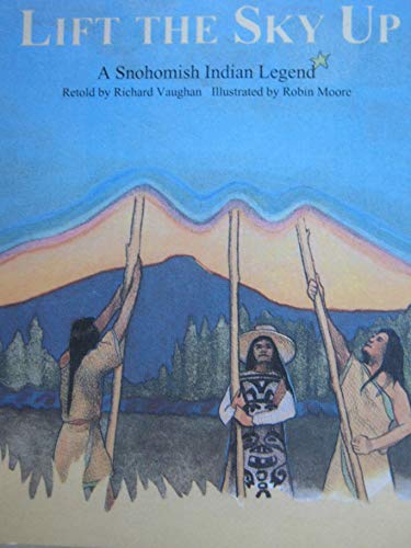 9780395941737: Lift the sky up: A Snohomish Indian legend