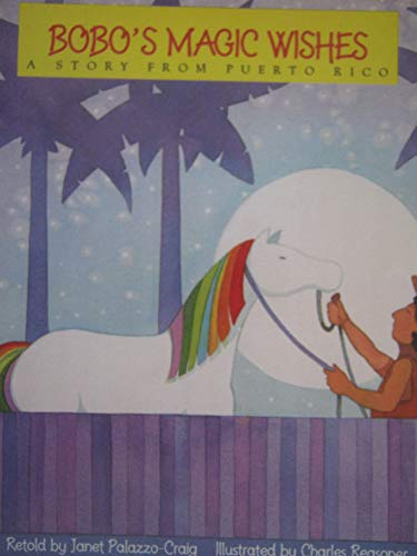 Stock image for Bobo's magic wishes: A story from Puerto Rico (Invitations to literacy) for sale by Wonder Book