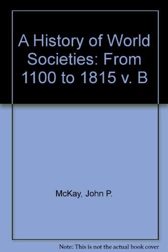 Beispielbild fr A History of World Societies: From 1100 to 1815 zum Verkauf von Wonder Book
