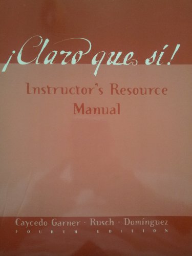 CLARO QUE SI INSTRUCTOR'S RESOURCE MANUAL (9780395950289) by Caycedo Garner; Rusch; Dominguez