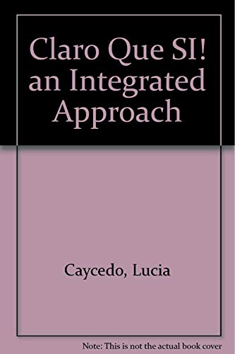 Imagen de archivo de Claro Que Si!: An Integrated Skills Approach (Spanish Edition) a la venta por HPB-Diamond