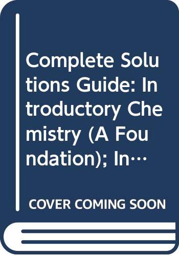 Beispielbild fr Complete Solutions Guide: Introductory Chemistry (A Foundation); Introductory Chemistry; Basic Chemistry zum Verkauf von Wonder Book